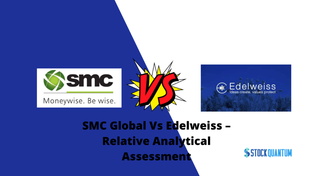 SMC Global Vs Edelweiss Review
