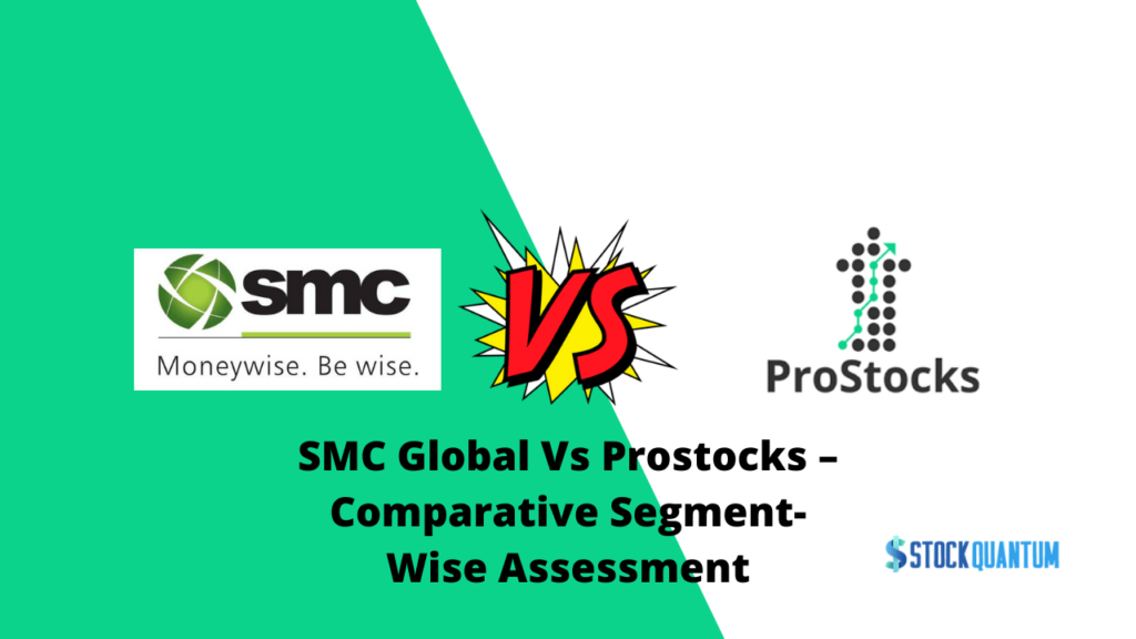 SMC Global Vs Prostocks Review