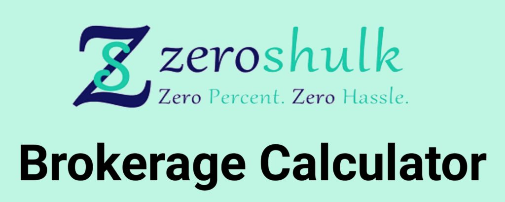 Zeroshulk Brokerage Calculator Online