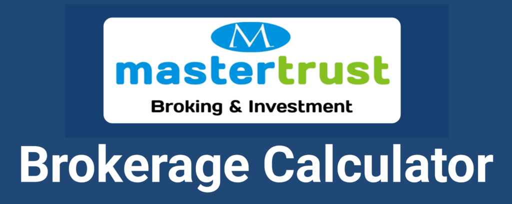 Master Trust Brokerage Calculator Online