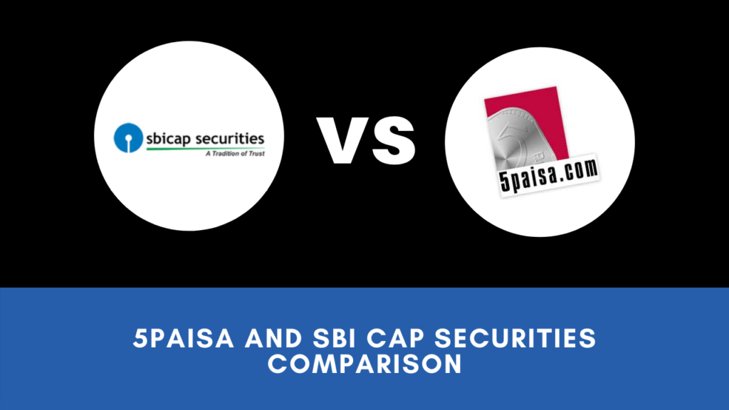 5Paisa Vs SBI Cap Securities Comparing