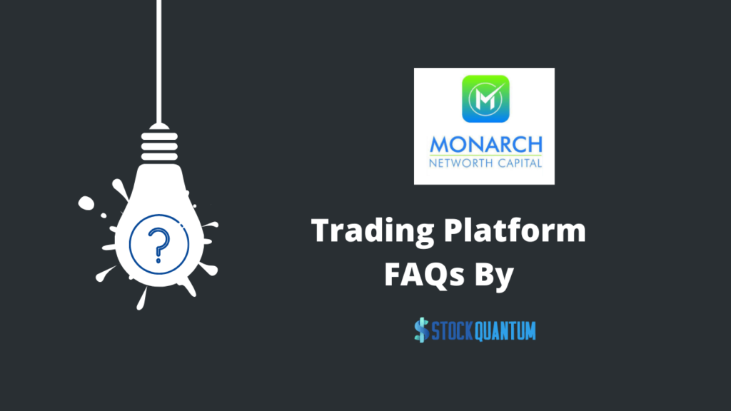 Monarch Networth Capital Trading platform FAQs