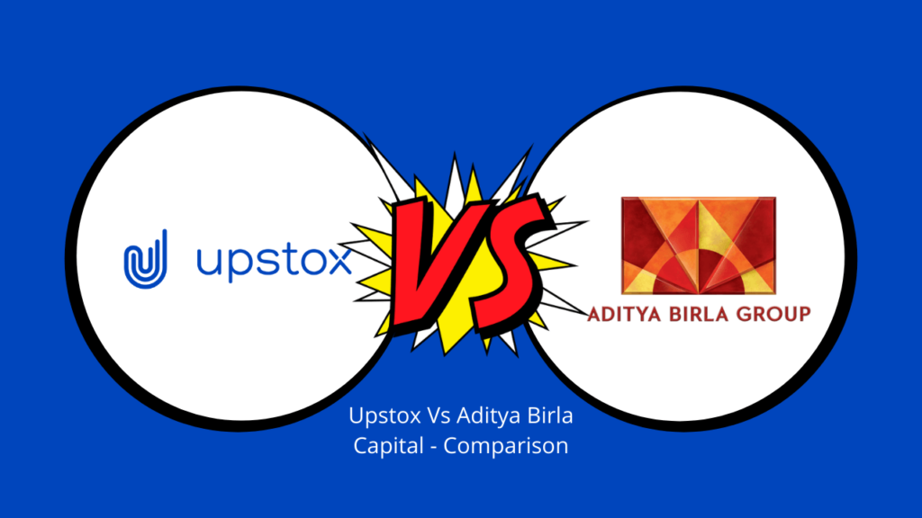 Upstox Vs Aditya Birla Capital Comparison