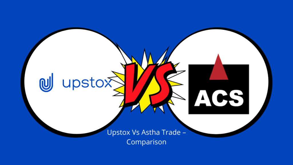 Upstox Vs Astha Trade Comparison