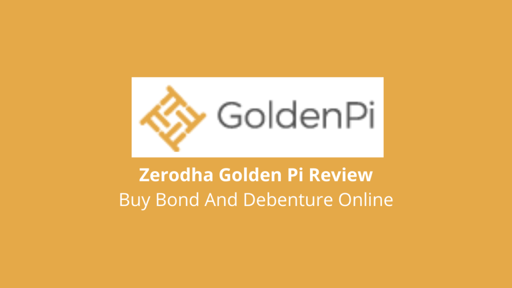 Zerodha Golden Pi Review