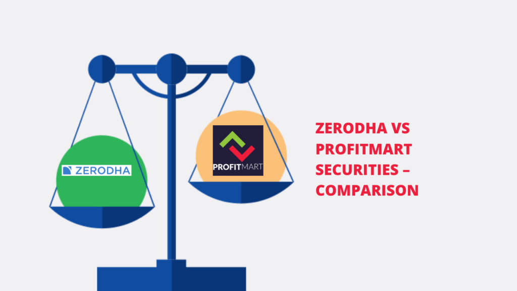 Zerodha Vs ProfitMart Securities Comparison