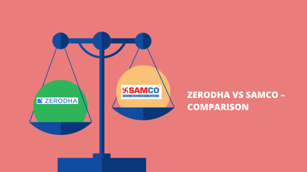 Zerodha Vs SAMCO Comparison