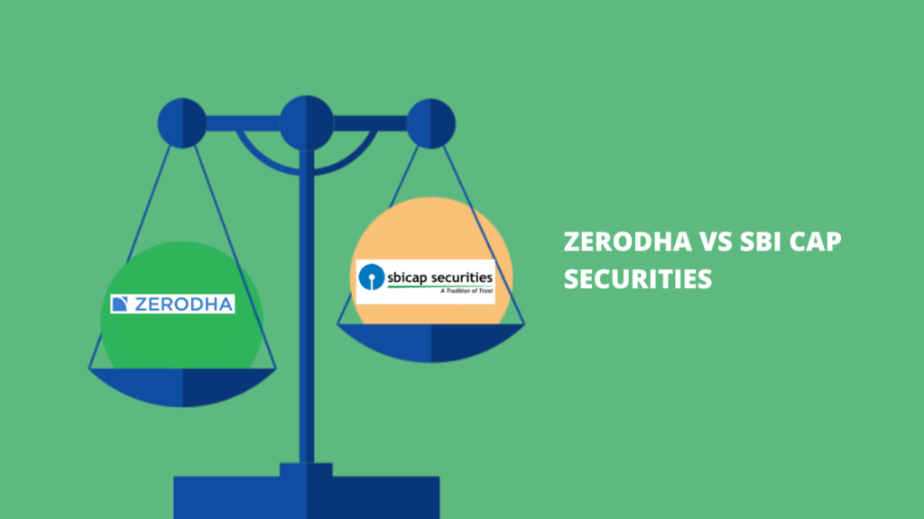 Zerodha Vs SBI CAP Securities Comparison
