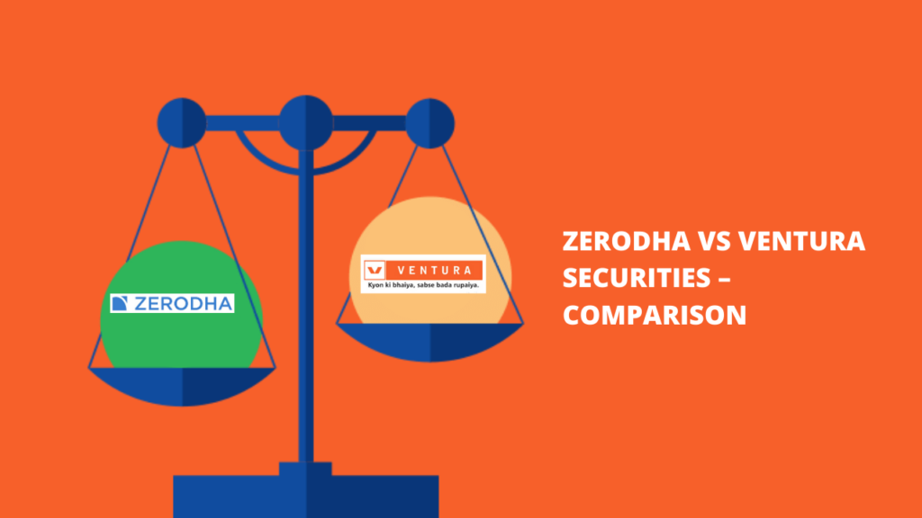 Zerodha Vs Ventura Securities Comparison