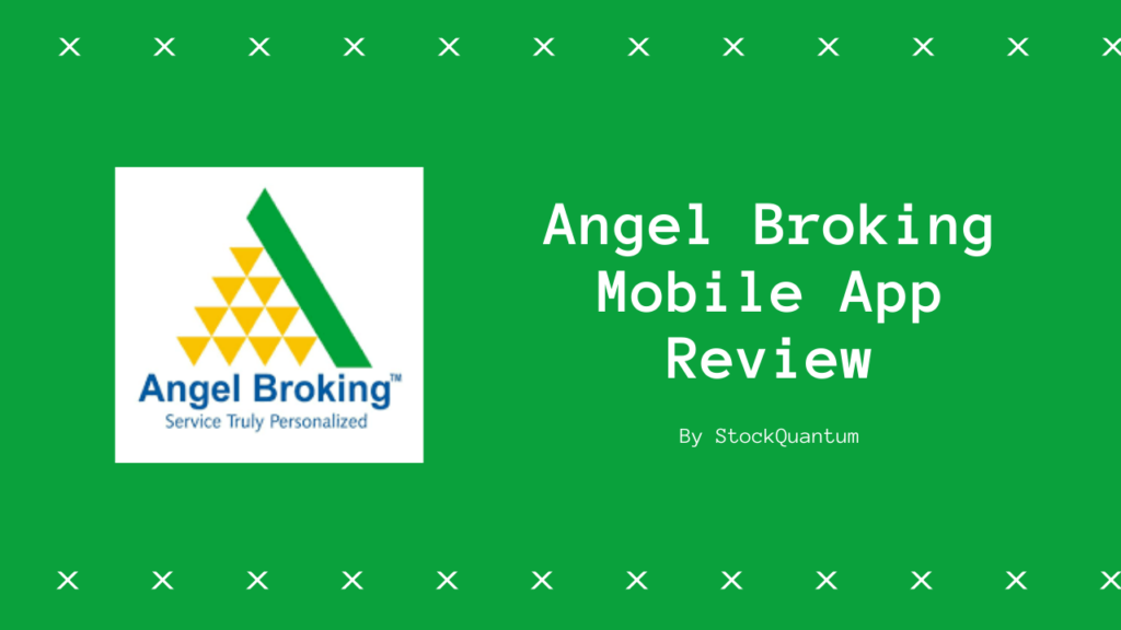 Angel Broking Mobile App Review
