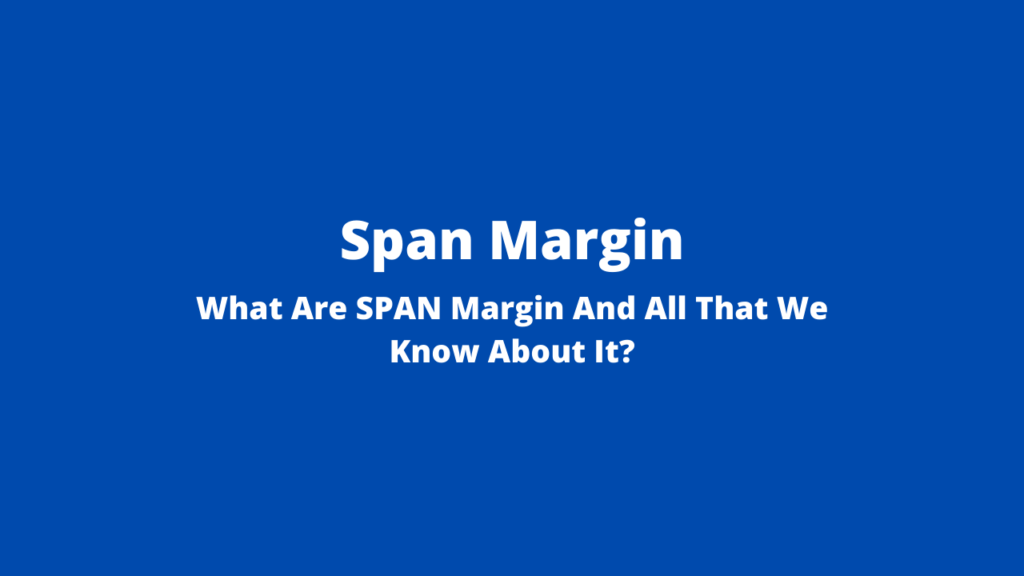 What Are SPAN Margin