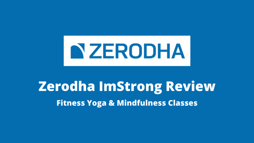 Zerodha ImStrong Review