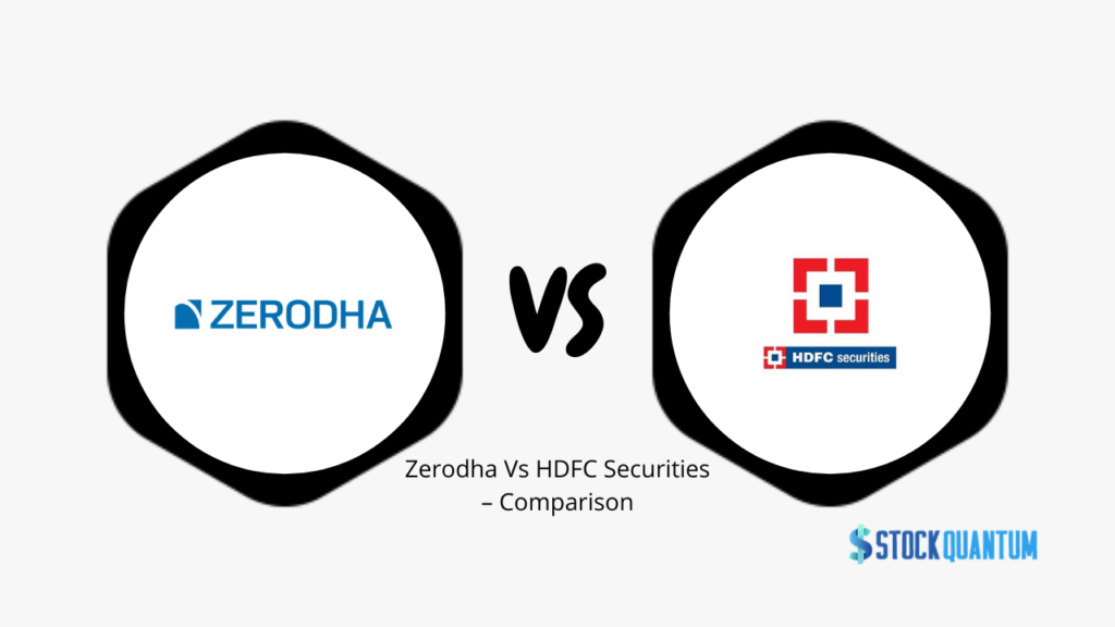 Zerodha Vs HDFC Securities