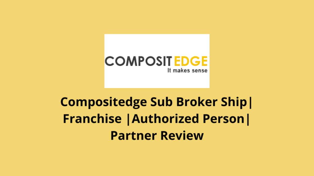Compositedge Sub Broker Review