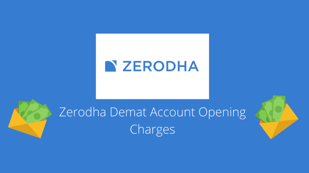 Zerodha Demat Account Opening Charges